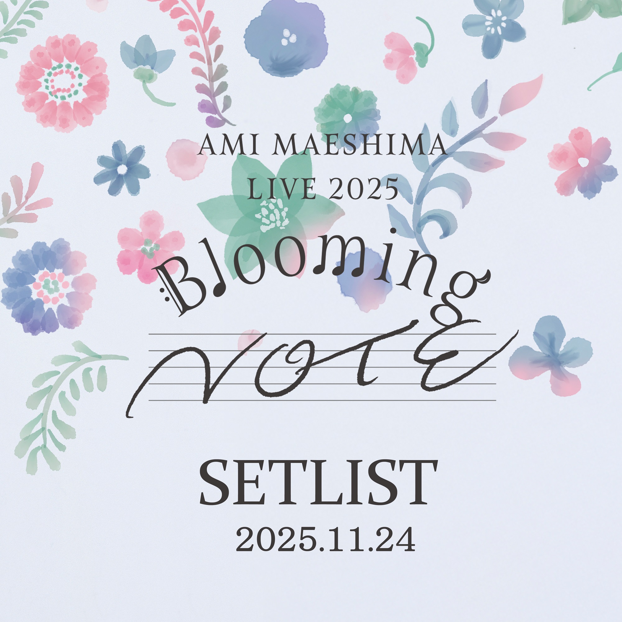 「前島亜美 LIVE 2025 Blooming NOTE」 SETLIST